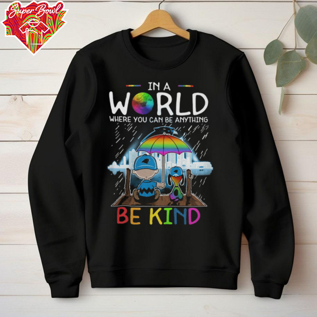 Carolina Panthers Snoopy And Charlie Brown The Peanuts In A World Where You Can Be Anything Be Kind Hoodie Carolina Panthers Snoopy And Charlie Brown The Peanuts In A World Where You Can Be Anything Be Kind Hoodie