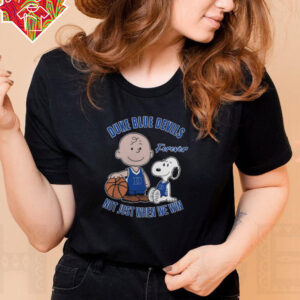 Charlie Brown And Snoopy Duke Blue Devils Forever Not Just When We Win Shirt