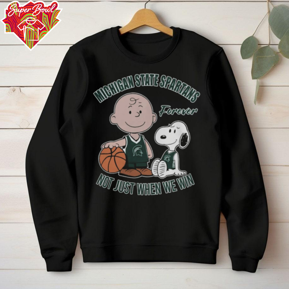 Charlie Brown And Snoopy Michigan State Spartans Forever Not Just When We Win Shirt Charlie Brown And Snoopy Michigan State Spartans Forever Not Just When We Win Shirt