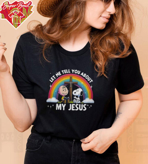 Official Peanuts Charlie Brown And Snoopy Let Me Tell About My Jesus Rainbow Tee