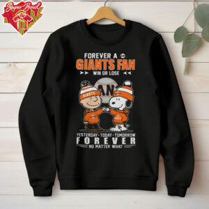 Official Peanuts Snoopy And Charlie Brown Forever A San Francisco Giants Fan Win Or Lose Yesterday To Day Tomorrow No Matter What Tee Shirt