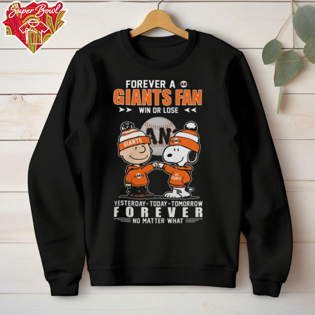 Official Peanuts Snoopy And Charlie Brown Forever A San Francisco Giants Fan Win Or Lose Yesterday To Day Tomorrow No Matter What Tee Shirt Official Peanuts Snoopy And Charlie Brown Forever A San Francisco Giants Fan Win Or Lose Yesterday To Day Tomorrow No Matter What Tee Shirt