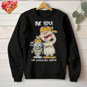Pittsburgh Pirates Charlie Brown And Snoopy Be You The World Will Adjust T Shirt