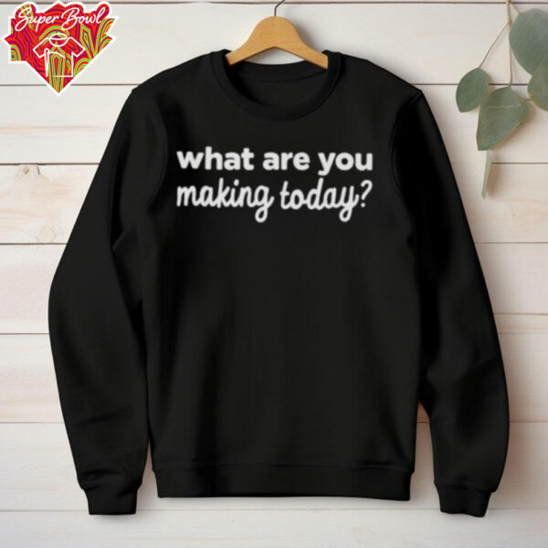 Saturday Night Live Ashley Padilla What are you Making Today Shirt