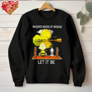 Snoopy And Charlie Whisper Words Of Wisdom Let It Be Hoodie