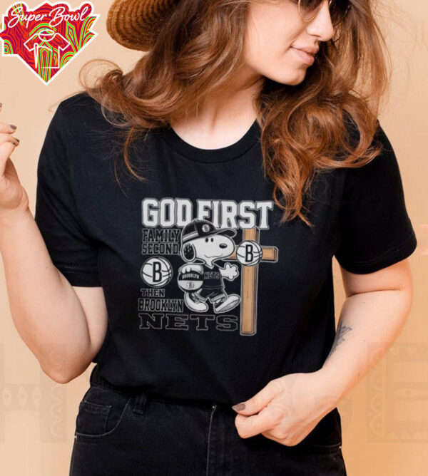 Snoopy God First, Family Second, Then Brooklyn Nets T Shirt