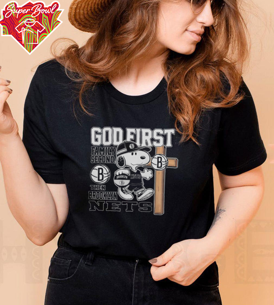 Snoopy God First, Family Second, Then Brooklyn Nets T Shirt Snoopy God First, Family Second, Then Brooklyn Nets T Shirt