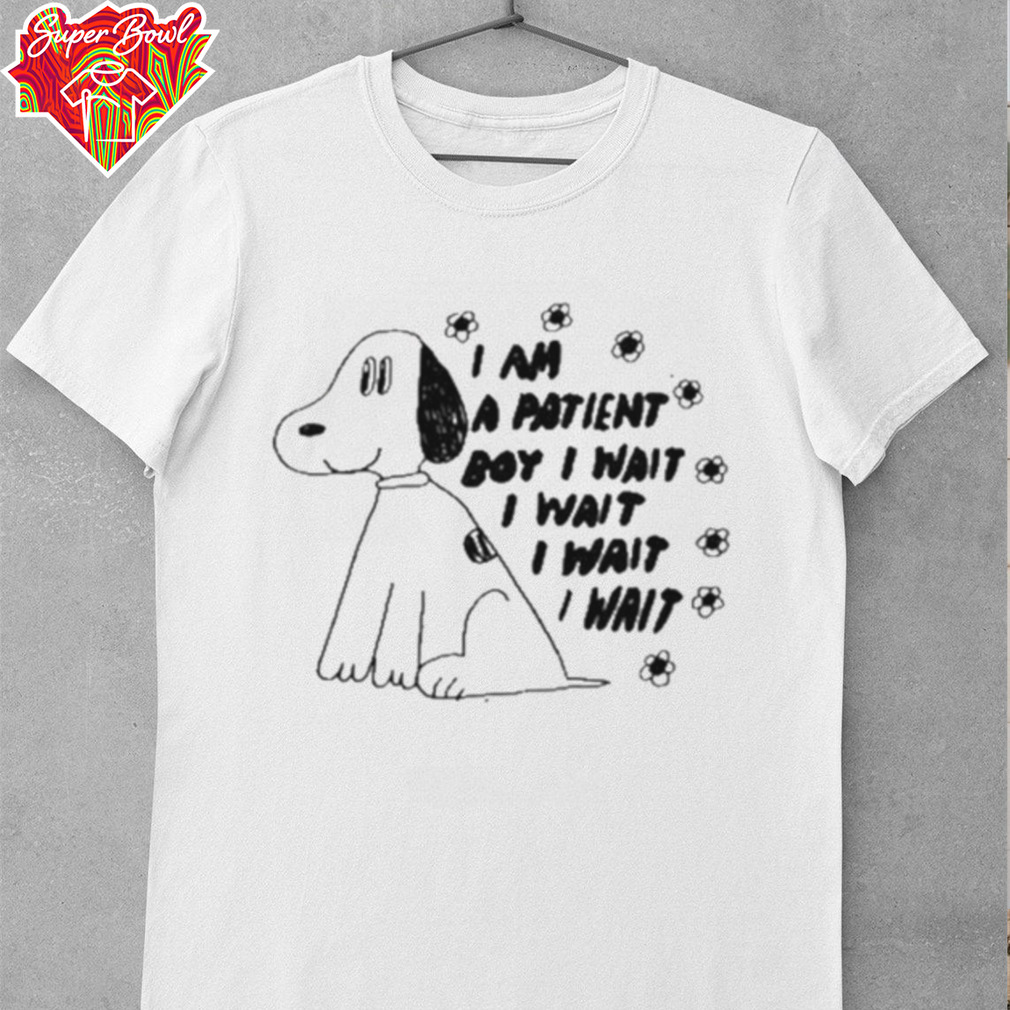 Snoopy I Am A Patient Boy I Wait I Wait I Wait I Wait T shirts Snoopy I Am A Patient Boy I Wait I Wait I Wait I Wait T shirts