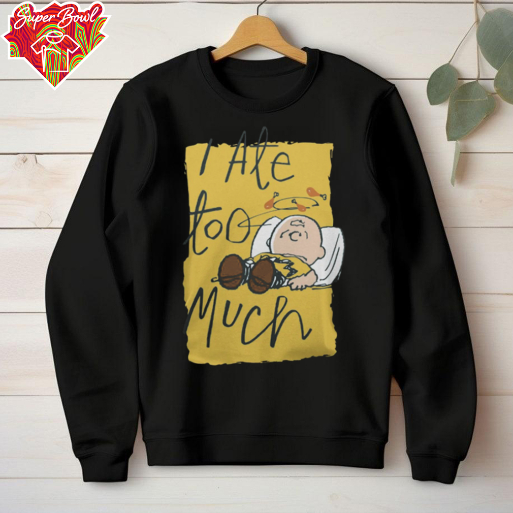 Snoopy Merchandise Peanuts Charlie Brown I Ate Too Much Shirt Snoopy Merchandise Peanuts Charlie Brown I Ate Too Much Shirt