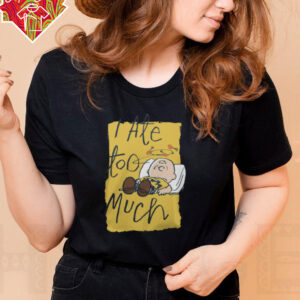 Snoopy Merchandise Peanuts Charlie Brown I Ate Too Much Shirt