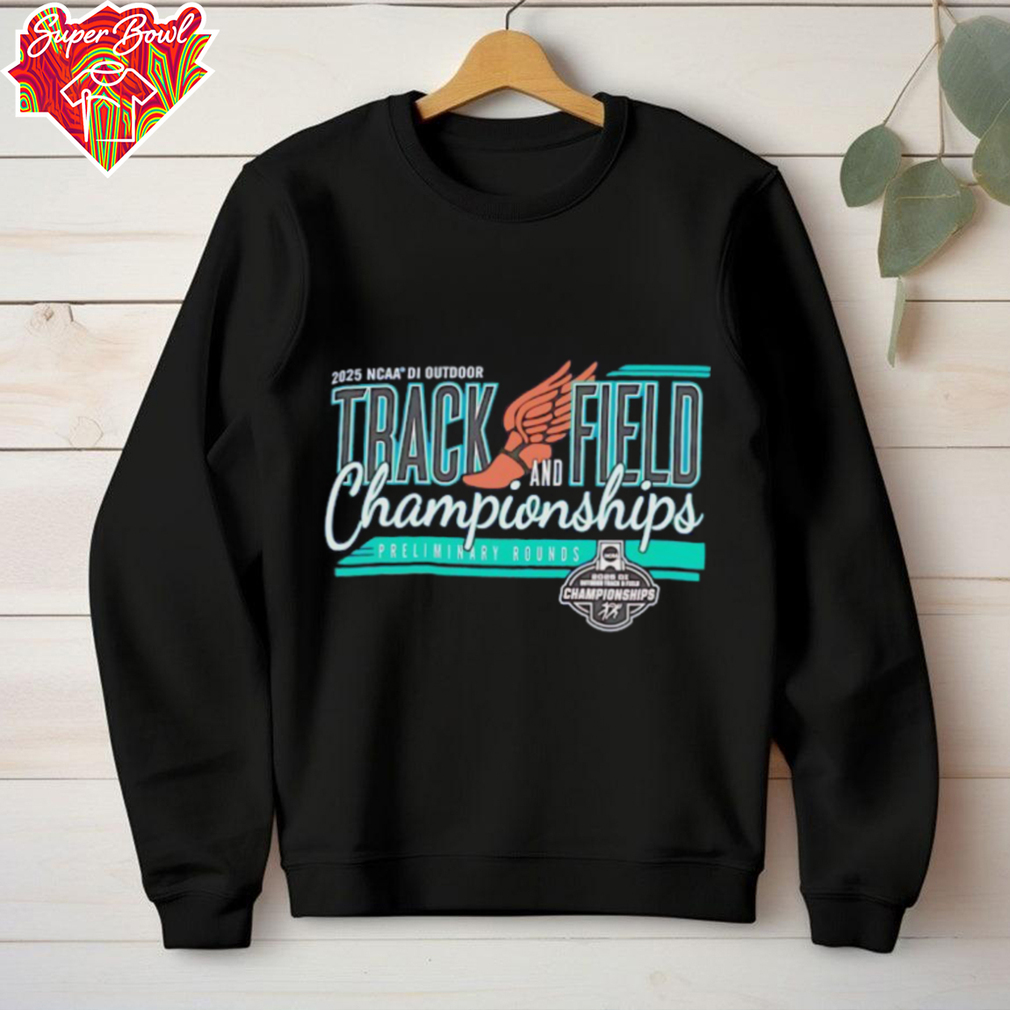 2025 NCAA DI Outdoor Track and Field preliminary rounds Championships shirt 2025 NCAA DI Outdoor Track and Field preliminary rounds Championships shirt