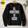 Al Horford Is Good T Shirt
