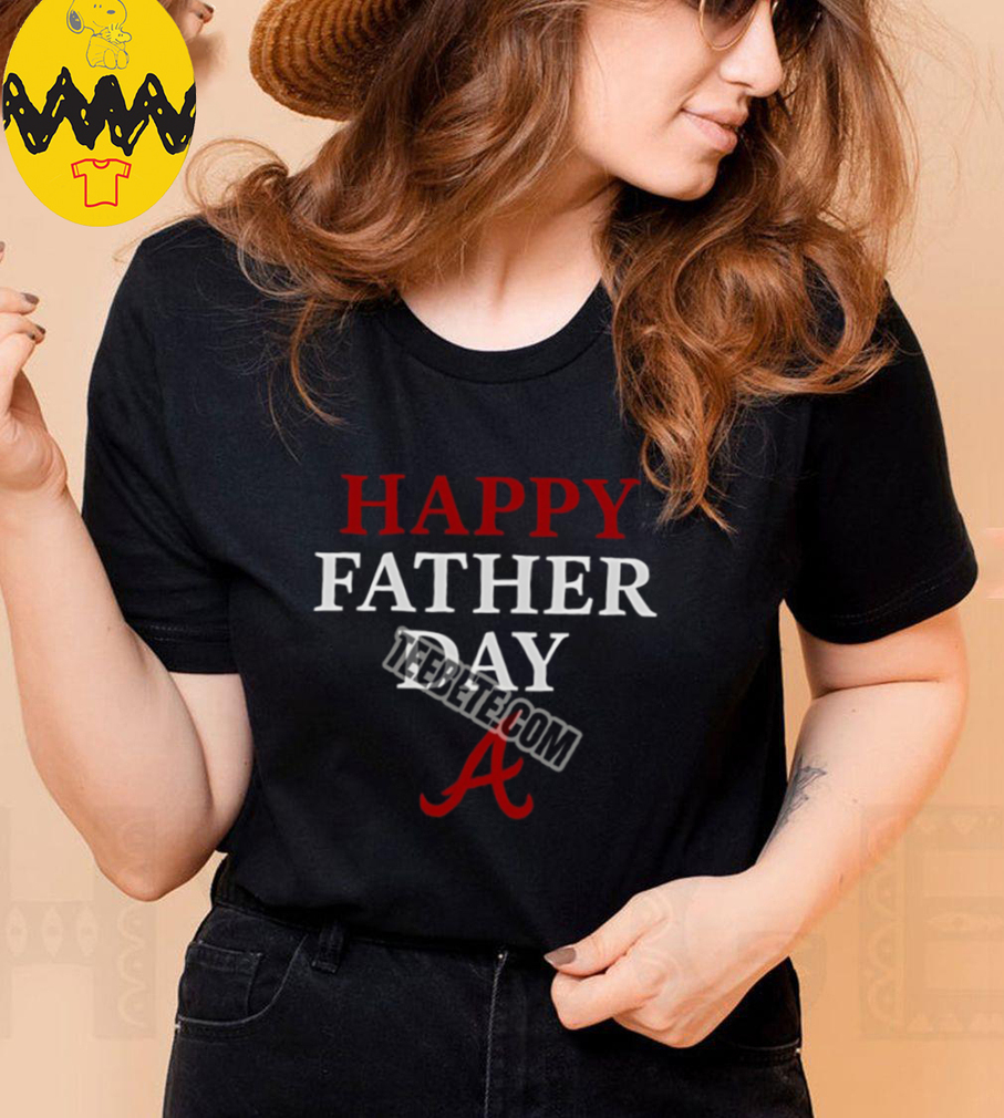 Atlanta Braves Happy Father Day Shirt Atlanta Braves Happy Father Day Shirt