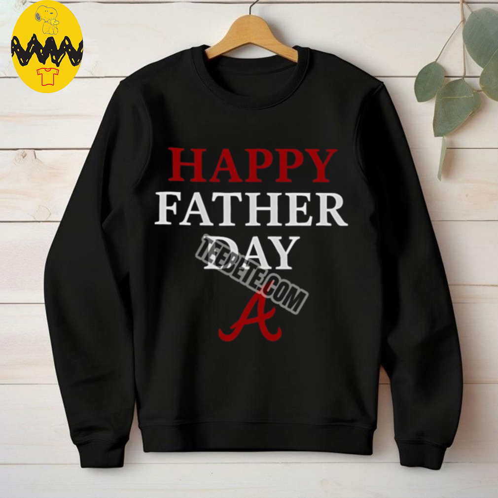 Atlanta Braves Happy Father Day Shirt Atlanta Braves Happy Father Day Shirt