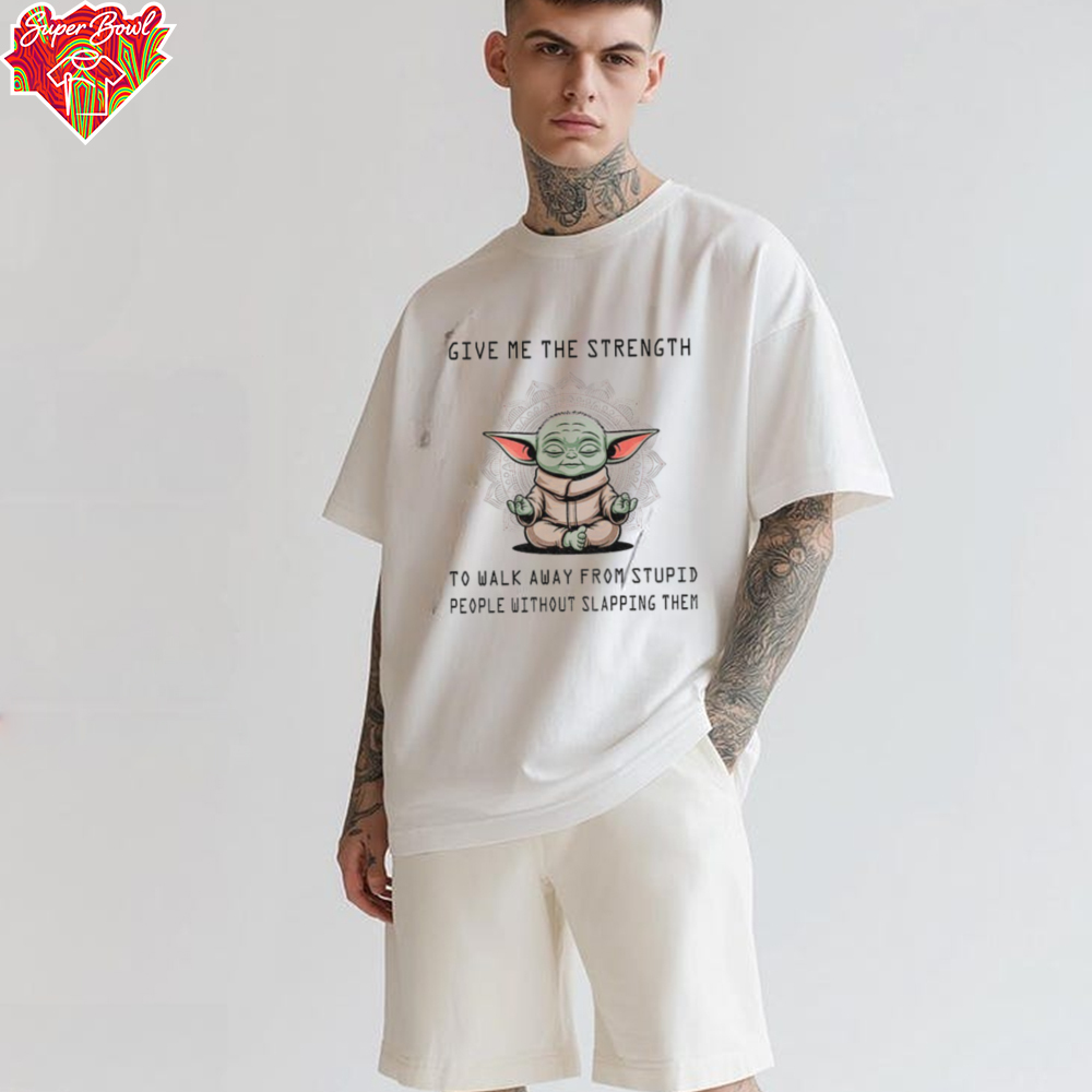 Baby Yoda give me the strength to walk away stupid people without slapping them shirt Baby Yoda give me the strength to walk away stupid people without slapping them shirt