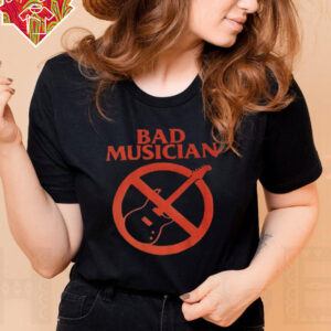 Bad musician anti guitar shirt