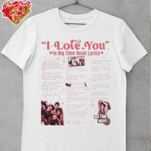 Big time rush lyrics I love you in songs shirt