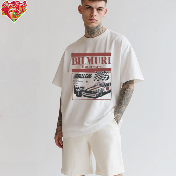 Bilmuri Motorways All Gas no breaks 100 percent all natural non gmo shirt