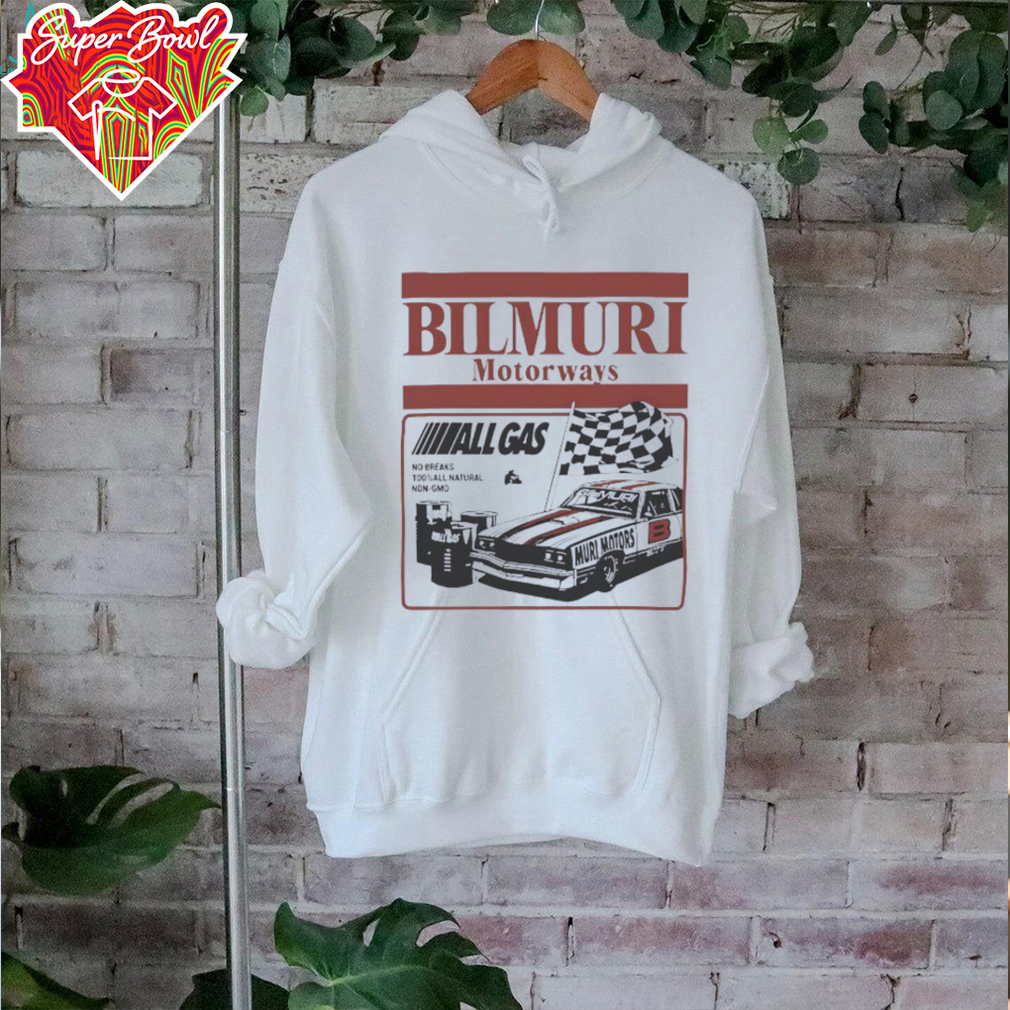 Bilmuri Motorways All Gas no breaks 100 percent all natural non gmo shirt Bilmuri Motorways All Gas no breaks 100 percent all natural non gmo shirt