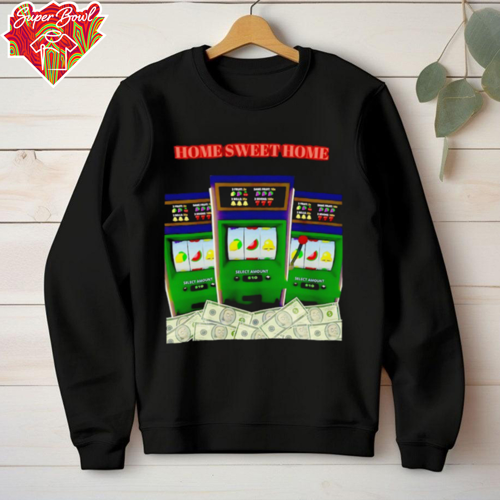 Casino home sweet home shirt Casino home sweet home shirt