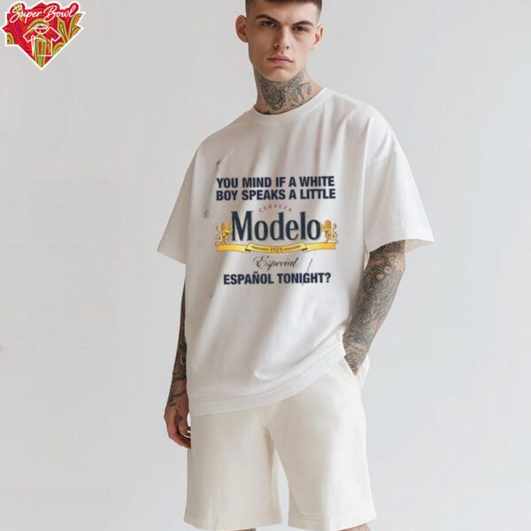 Cerveza Modelo you mind if a white boy speaks a little español tonight shirt
