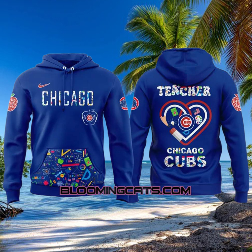 Chicago Cubs x Teacher Appreciation Night Special Edition Hoodie Chicago Cubs x Teacher Appreciation Night Special Edition Hoodie