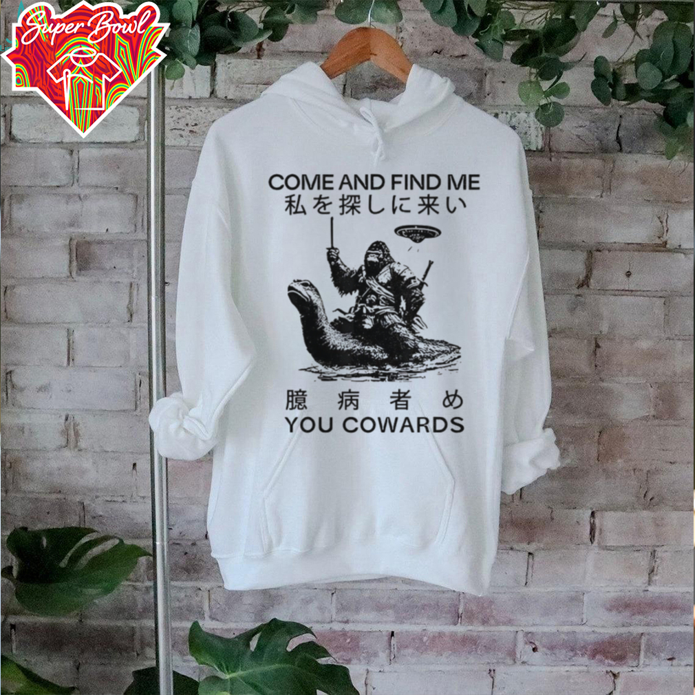 Come and find me you cowards Japanese Cryptid shirt Come and find me you cowards Japanese Cryptid shirt