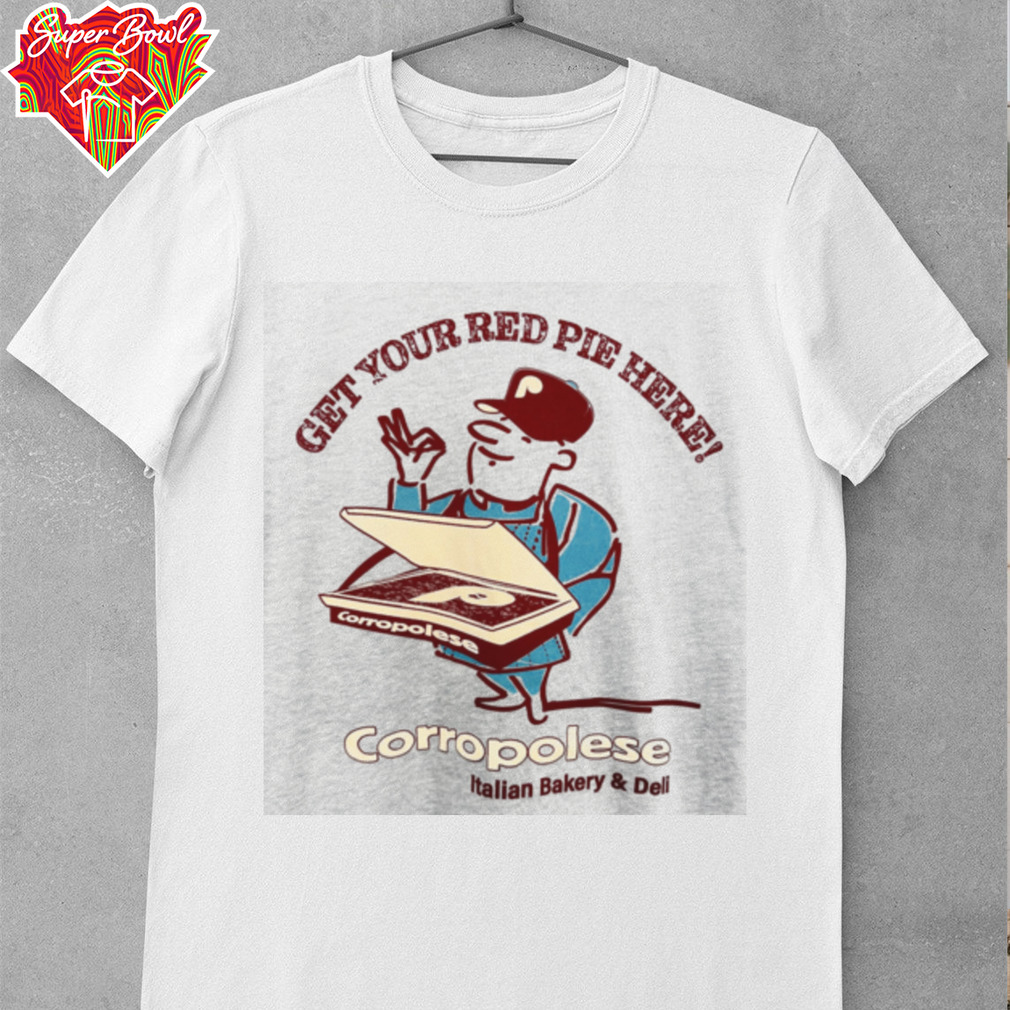 Corropolese Get Your Red Pie Here T Shirt Corropolese Get Your Red Pie Here T Shirt