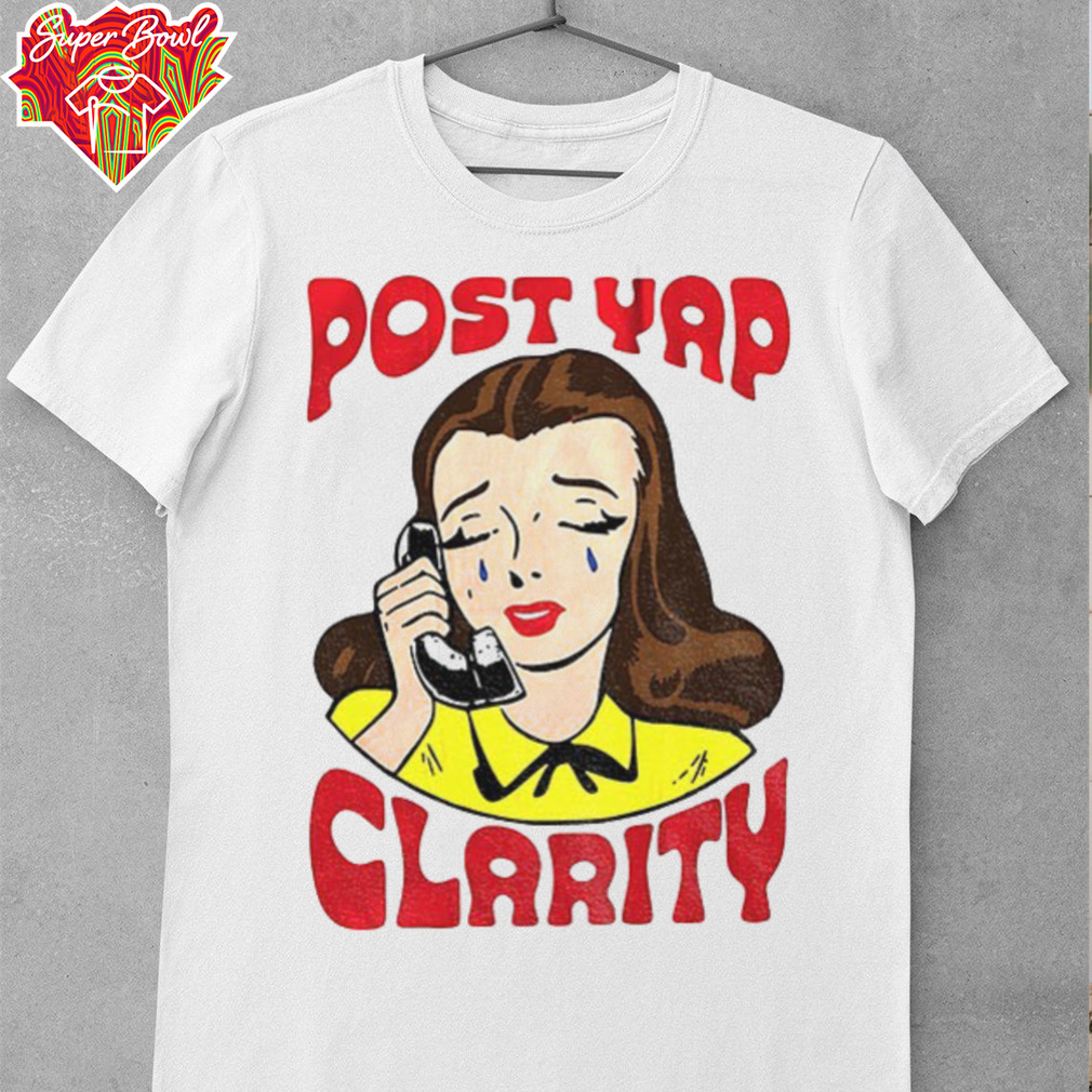 Cry girl post yap clarity shirt Cry girl post yap clarity shirt