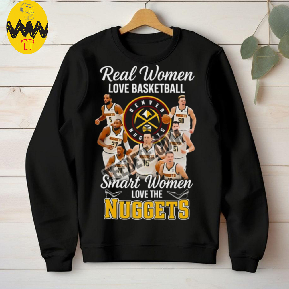 Denver Nuggets Real Women Love Basketball Shirt Denver Nuggets Real Women Love Basketball Shirt