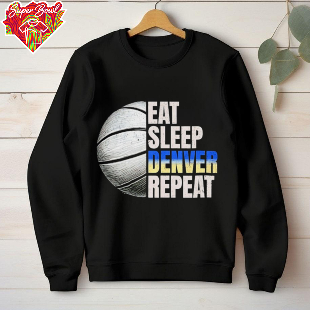 Eat sleep Denver repeat shirt Eat sleep Denver repeat shirt