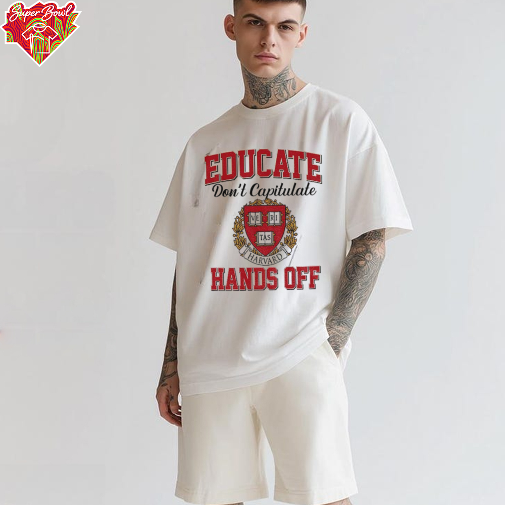 Educate Don’t Capitulate Ve Ri Tas Harvard Hands Off shirt Educate Don’t Capitulate Ve Ri Tas Harvard Hands Off shirt
