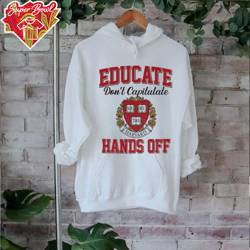 Educate Don’t Capitulate Ve Ri Tas Harvard Hands Off shirt Educate Don’t Capitulate Ve Ri Tas Harvard Hands Off shirt