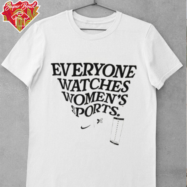 Everyone watches women’s sports WNBA Nike logo 2025 shirt