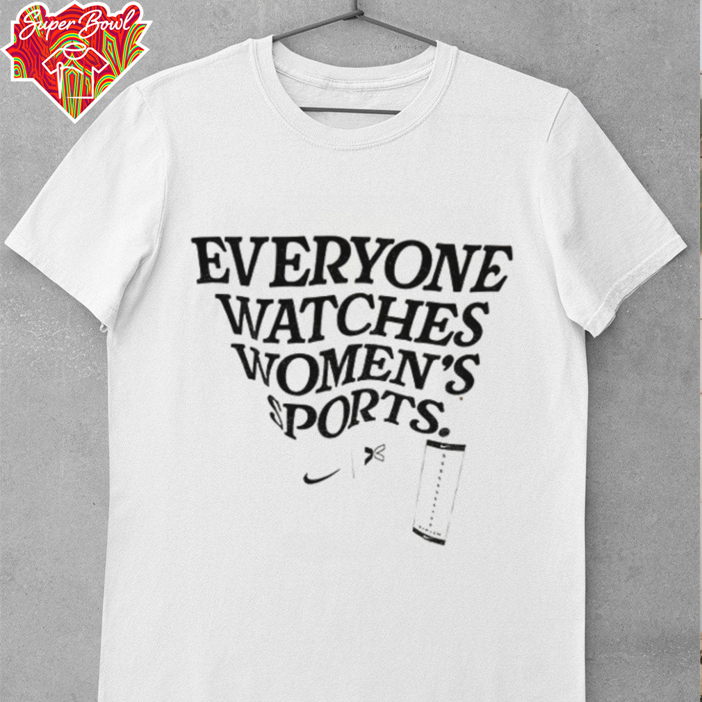 Everyone watches women’s sports WNBA Nike logo 2025 shirt Everyone watches women’s sports WNBA Nike logo 2025 shirt