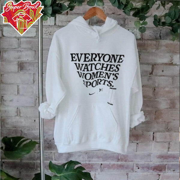 Everyone watches women’s sports WNBA Nike logo 2025 shirt