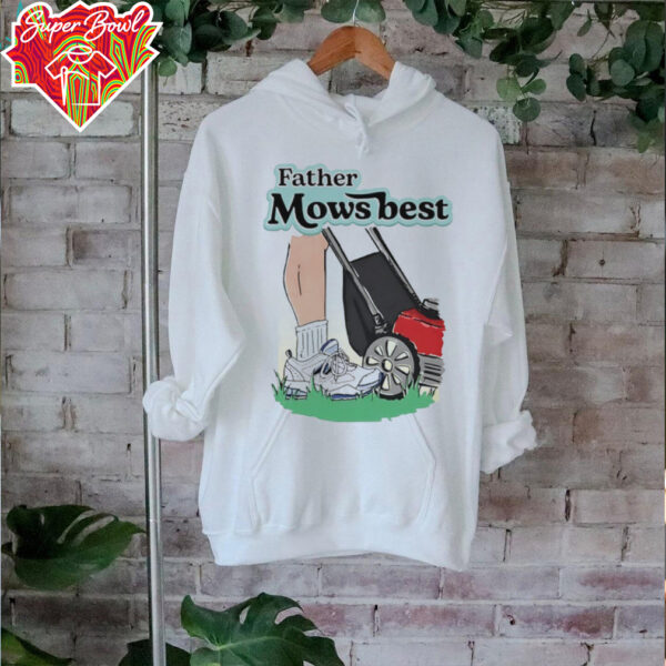 Father mows best shirt