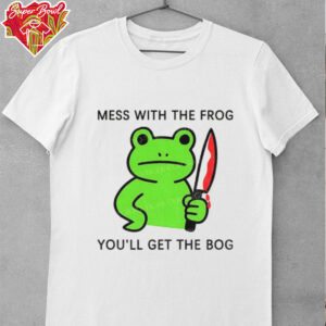 Frog holding knife mess with the frog you’ll get the bog shirt