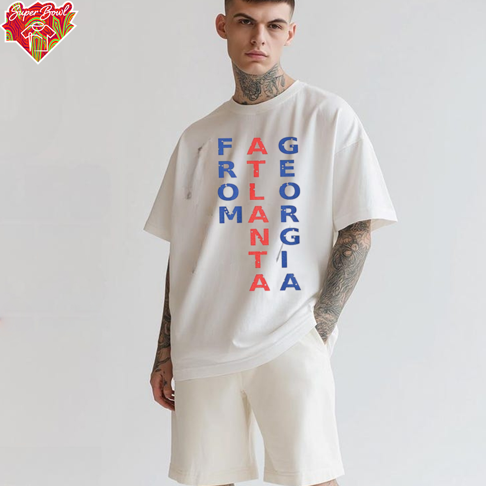 From Atlanta Georgia 2025 shirt From Atlanta Georgia 2025 shirt