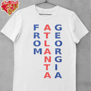 From Atlanta Georgia 2025 shirt