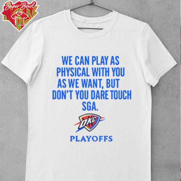 Game 2 WCF OKC 2025 Playoffs don’t you dare touch SGA shirt