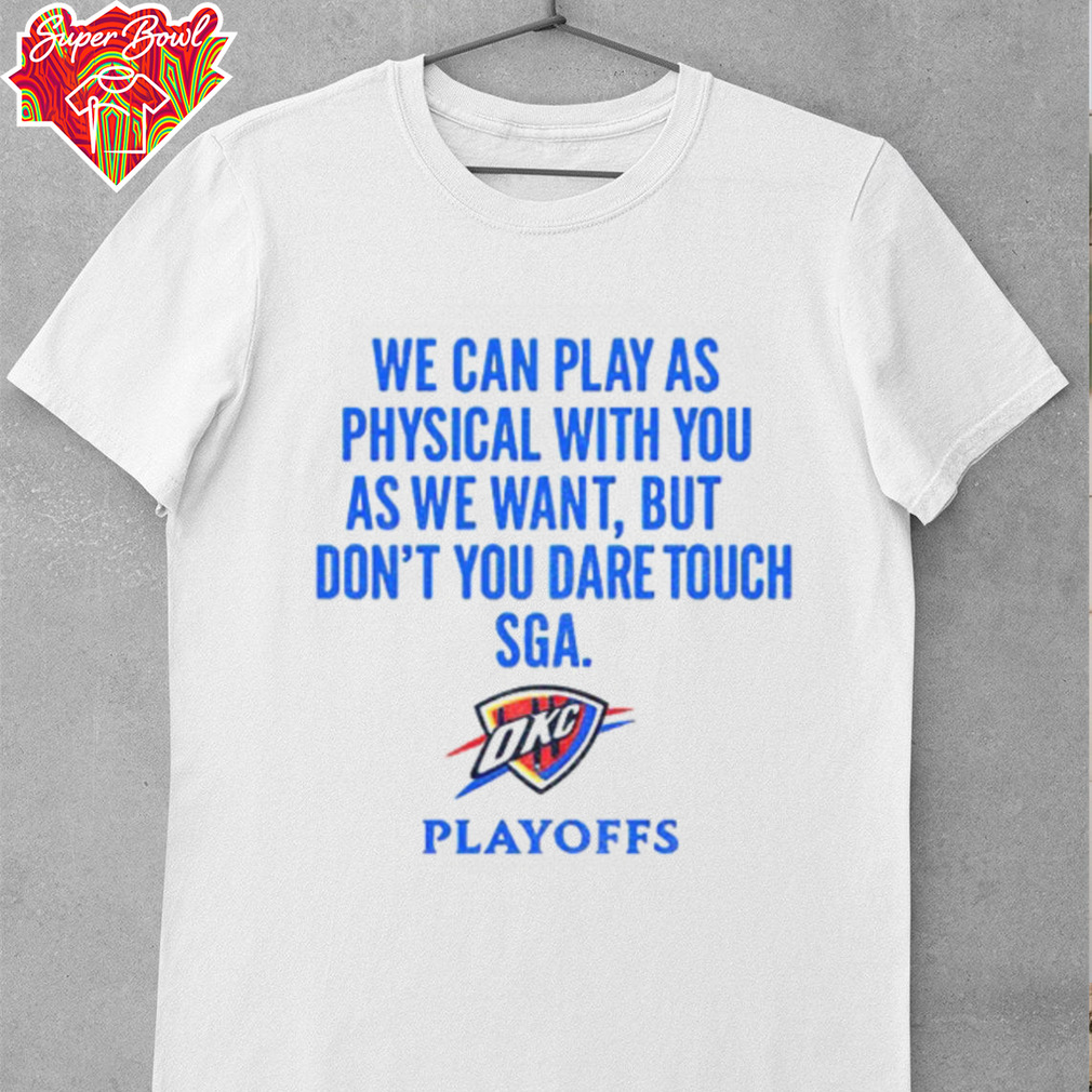 Game 2 WCF OKC 2025 Playoffs don’t you dare touch SGA shirt Game 2 WCF OKC 2025 Playoffs don’t you dare touch SGA shirt
