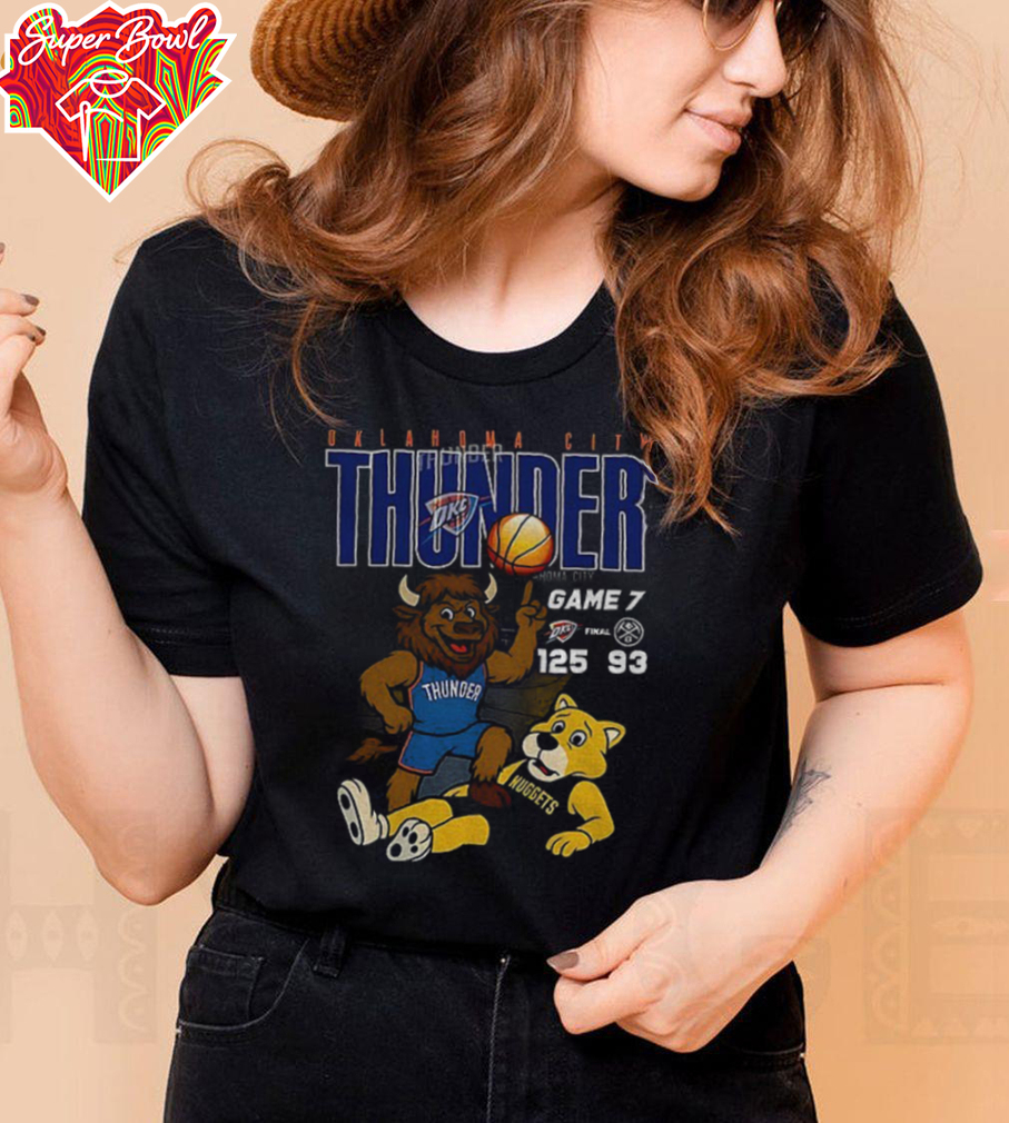 Game 7 Final Oklahoma City Thunder 125 Denver Nuggets 93 shirt Game 7 Final Oklahoma City Thunder 125 Denver Nuggets 93 shirt