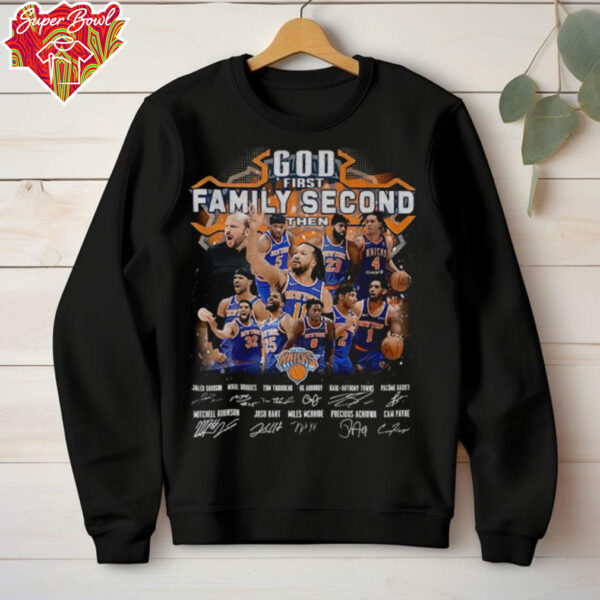 God First Family Second Then New York Knicks signatures shirt