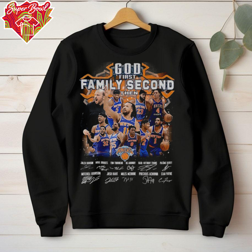 God First Family Second Then New York Knicks signatures shirt God First Family Second Then New York Knicks signatures shirt