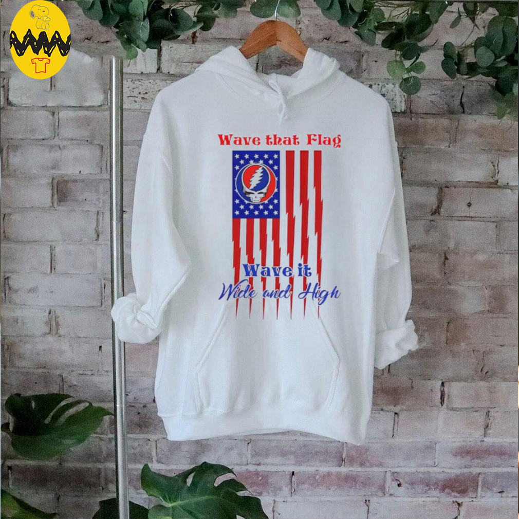 Grateful Dead Wave That Flag Wave It Wide and High Special shirt Grateful Dead Wave That Flag Wave It Wide and High Special shirt