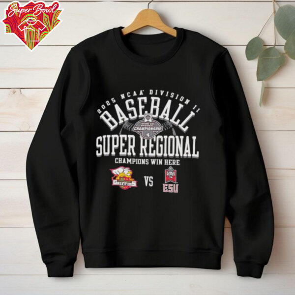 Griffin vs ESU NCAA Division II Baseball Super Regional Champion Win Here 2025 shirt
