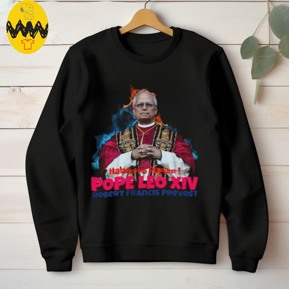 Habemus Papam Shirt Pope Leo Xiv Robert Prevost Shirts Habemus Papam Shirt Pope Leo Xiv Robert Prevost Shirts