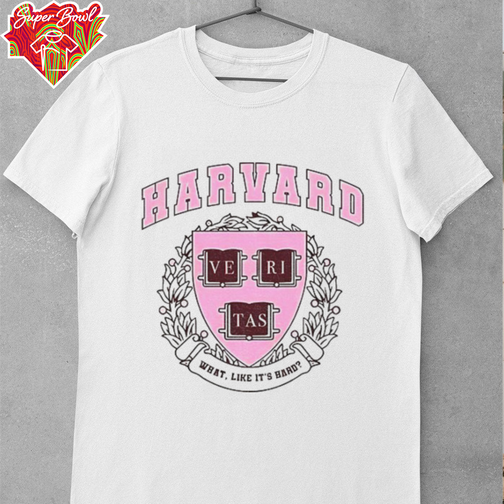 Harvard Legally Blonde Ve Ri Tas What Like It’s Hard shirt Harvard Legally Blonde Ve Ri Tas What Like It’s Hard shirt