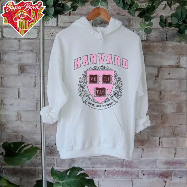 Harvard Legally Blonde Ve Ri Tas What Like It’s Hard shirt